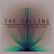 Bråvo Ft Charlene The Calling