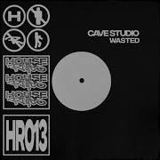 Cave Studio Wasted Extended Mix