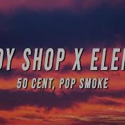 50 Cent Pop Smoke Candy Shop X Element