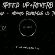 Always Remember Us This Way Speed Up