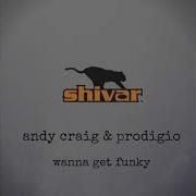 Andy Craig Prodigio Wanna Get Funky