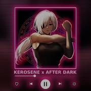 Kerosene X After Dark