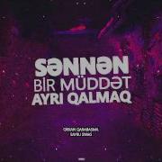 Orxan Qarabasma Feat Saybu Swag Sennen Bir Müddət Ayrı Qalmaq