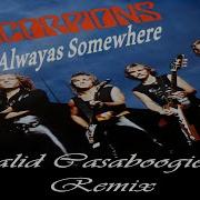 Scorpions Always Somewhere Remix By Khalid Casaboogie