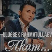 Ulugbek Rahmatullayev Akam