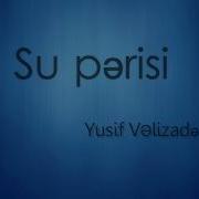 Yusif Velizadə Su Perisi