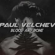 Blood And Bone Paul Velchev