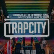 Legends Never Die Trap City