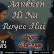 Aankhen Hi Na Royee