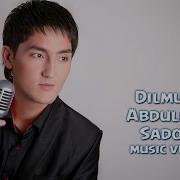 Dilmurod Abdullayev Sadoqat Дилмурод Абдуллаев Садокат Music Version 2017