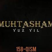 Muxtasham Yuz Yil 156 Qism Uzbek Tilida Мухташам Юз Йил 156 Кисм