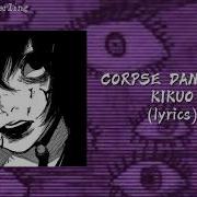 Kikuo Corpse Dance Slowed