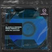 Spin Me Around Original Mix Block Crown Mike Ferullo