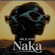 Mr B Hype Naka