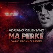 Адриано Челентано Ma Perché Techno Pop Remix 2026