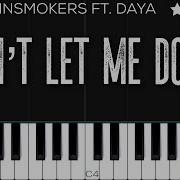 The Chainsmokers Don T Let Me Down Piano