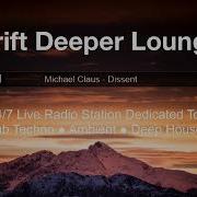 Drift Deeper Lounge 24 7 Dub Techno Ambient Deep House