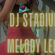 Dj Stadium X Melody Legend