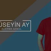 Hüseyin Ay Aldırma Gönül Eşkiya Dünyaya Hükümdar Olmaz 2017 Kalan Müzik