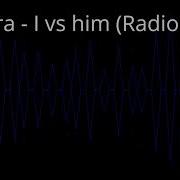 I Vs Him Radio Edit Samira