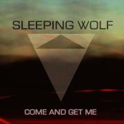 Sleeping Wolf Come And Get Me