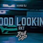 Good Looking Rkt