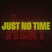 Alrt Just No Time