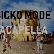Sicko Mode Acapella