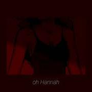 Oh Hannah I Wanna Feel You Close Slowed