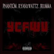 Y C F W U Feat Jrumma Ryanxwattz