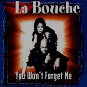 La Bouche You Won T Forget Me Extended Version