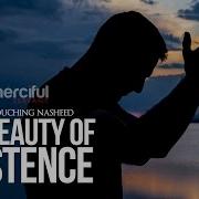 Beauty Of Existence Beautiful Arabic Nasheed The Beauty Of Existence By Muhammad Al Muqit