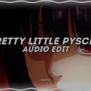 Pretty Little Psycho Edit