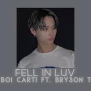 Fell In Luv By Playboi Carti Feat Bryson Tiller Speed Up