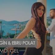 Halil Vergin Feat Ebru Polat Haydi Şimdi Gel Official Video