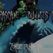 Bullets Tsunami Ddj Pascale