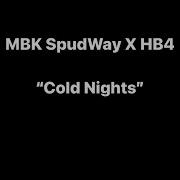 Mbk Spudway Cold Nights Feat Hb4