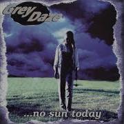Grey Daze No Sun Today Remastered