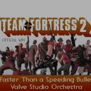 Team Fortress 2 Ost Faster Than A Speeding Bullet