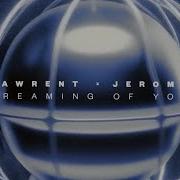 Lawrent X Jerome Dreaming Of You Extended Mix
