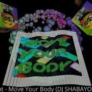 Dj Shabayoff Move Your Body Rework