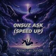 Onsuz Aşk Speed Up
