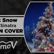 Frank Sinatra Let It Snow На Русском Русская Версия By Xromov Музыкант Вещает