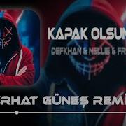 Defkhan Nellie Fredo Kapak Olsun Remix Hadi Eyvallah Buda Kapak Olsun