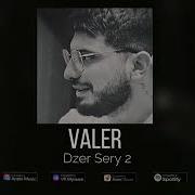 Valer Dzer Sery