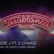 Jessie J Ft 2 Chainz Burnin Up Aero Chord Remix