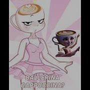 Ballerina Cappuccino No No No