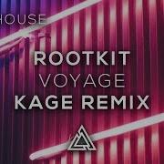 Rootkit Voyage Kage Remix