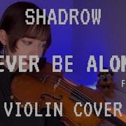 Never Be Alone Violin Piano