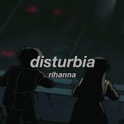 Rihanna Disturbia Slow Remix